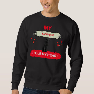 My Labrador Stole My Heart Sweatshirt