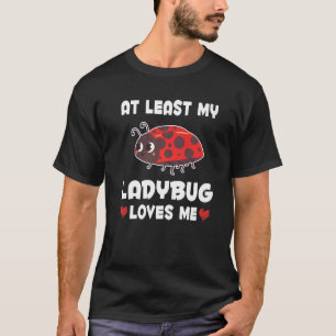 My Ladybug Loves Me Women Ladybug T-Shirt