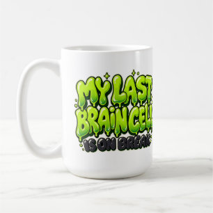 My Last Brain Cell Is on Break Funny Gen Z Humor Coffee Mug