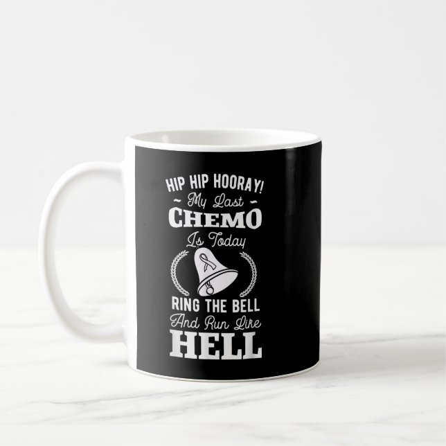 My Last Chemo Chemotherapy Cancer Awareness Surviv Coffee Mug (Left)