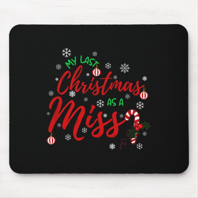 My Last Christmas As A Miss 2022 Funny Xmas Bride  Mouse Pad (Front)
