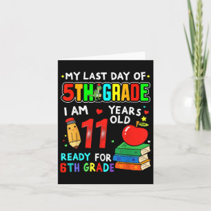 My Last Day Of 5th Grade Graduation Ready For 6th Card
