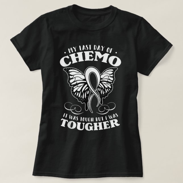My Last Day Of Chemo Shirt Chemotherapy Butterfly  (Design Front)