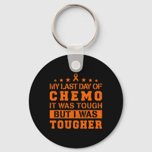 My Last Day Of Chemo Was Tough But I Was Tougher Key Ring