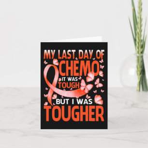 My Last Day Of Day Chemo Leukaemia Awareness Butte Card