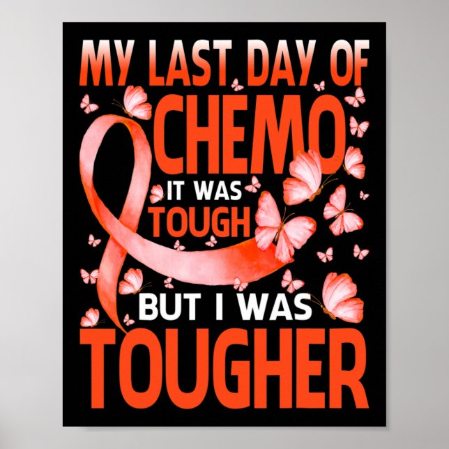 My Last Day Of Day Chemo Leukaemia Awareness Butte Poster (Front)