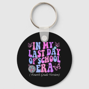 My Last Day Of School Era Fourth 4th Grade Teacher Key Ring