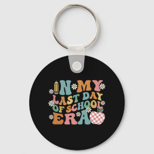 My Last Day Of School Era Teacher Boys Girls Gradu Key Ring