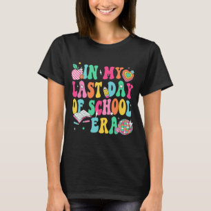 My Last Day Of School Era Teacher Boys Girls Gradu T-Shirt
