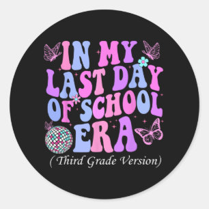 My Last Day Of School Era Third 3rd Grade Teacher Classic Round Sticker