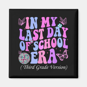 My Last Day Of School Era Third 3rd Grade Teacher Magnet