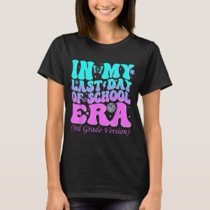 My Last Day Of School Era Third 3rd Grade Teacher T-Shirt