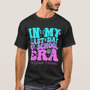 My Last Day Of School Era Third 3rd Grade Teacher T-Shirt