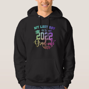 My Last Day Of School Graduate 2022 Goodbye School Hoodie