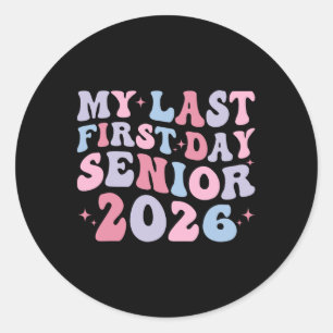 My Last First Day Cl Of 2026 Senior Back To School Classic Round Sticker