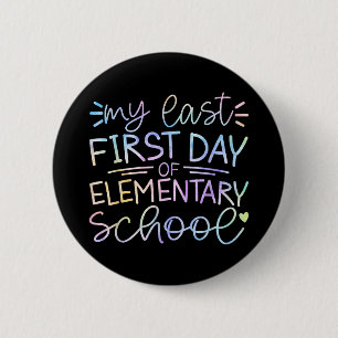 My Last First Day Of Elementary School Back To Sch 6 Cm Round Badge