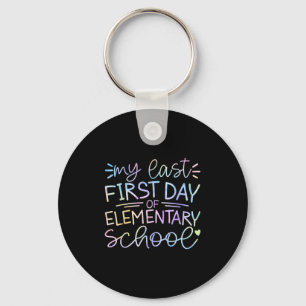 My Last First Day Of Elementary School Back To Sch Key Ring