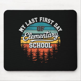 My Last First Day Of Elementary School Funny Back Mouse Pad