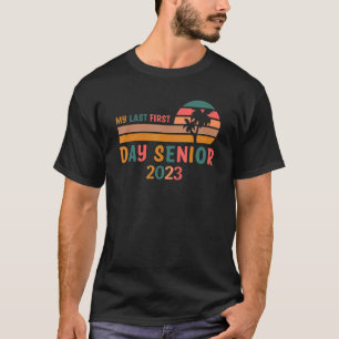 My Last First Day Senior 2023 Back To School Class T-Shirt