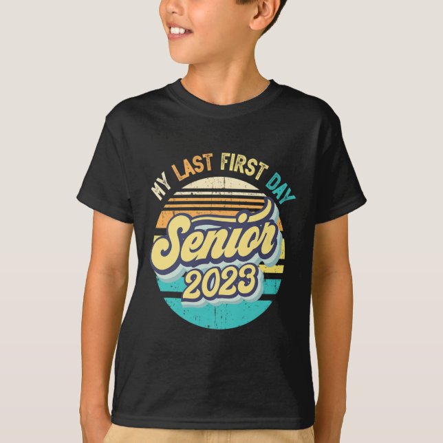My Last First Day Senior 2023 Back To School Class T-Shirt (Front)
