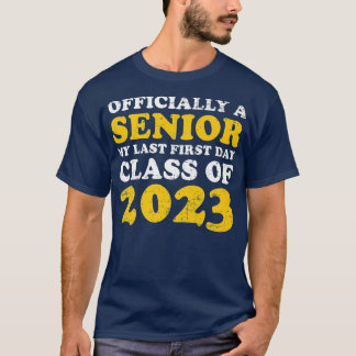 My Last First Day Senior 2023 Back To School Class T-Shirt