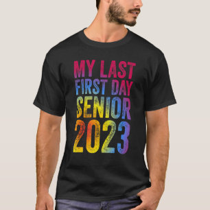 My Last First Day Senior 2023 Back To School Class T-Shirt