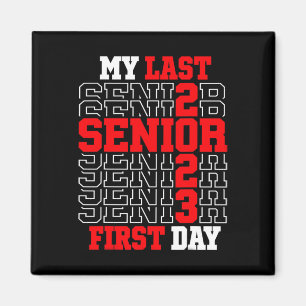 My Last First Day Senior 2023 Class of 2023 Back t Magnet
