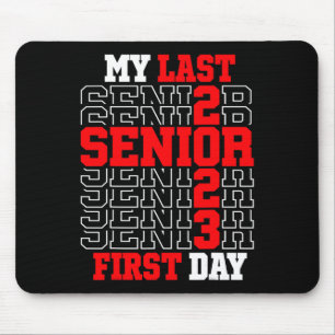My Last First Day Senior 2023 Class of 2023 Back t Mouse Pad