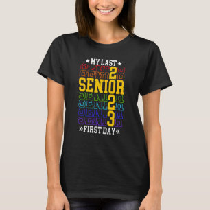 My Last First Day Senior 2023 Class of 2023 Back t T-Shirt