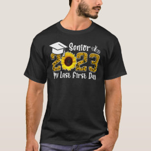My Last First Day Senior 2023 Graduation Sunflower T-Shirt