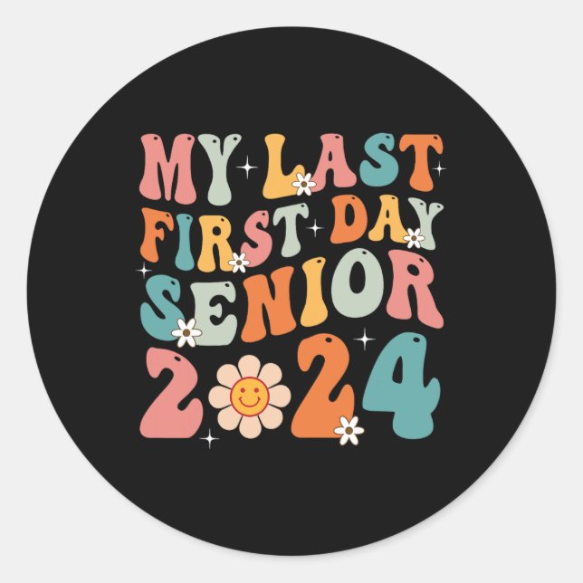 My Last First Day Senior 2024 Back To School Class Classic Round Sticker (Front)