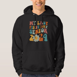 My Last First Day Senior 2024 Back To School Class Hoodie