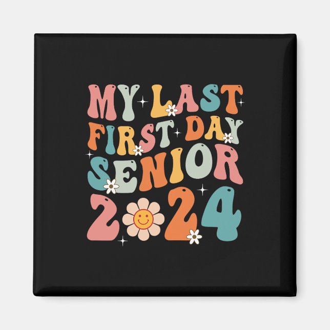 My Last First Day Senior 2024 Back To School Class Magnet (Front)