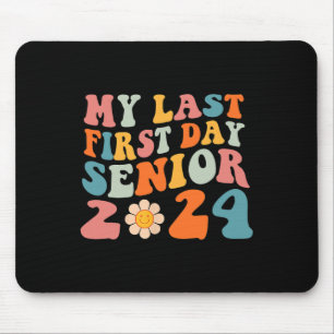 My Last First Day Senior 2024 Back To School Class Mouse Pad