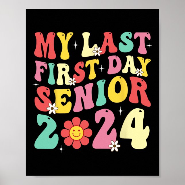 My Last First Day Senior 2024 Back To School Class Poster (Front)