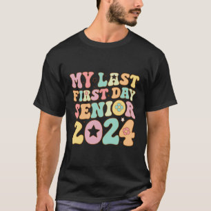 My Last First Day Senior 2024 Back To School Class T-Shirt