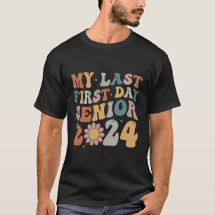 My Last First Day Senior 2024 Back To School Class T-Shirt