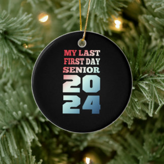 My Last First Day Senior 2024 Cool Design Ceramic Ornament
