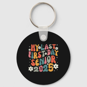 My Last First Day Senior 2025 Back To School Cl Of Key Ring