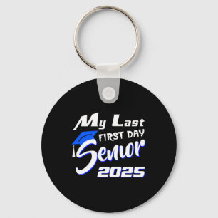 My Last First Day Senior 2025 Back To School Key Ring