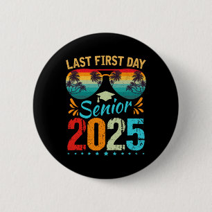 My Last First Day Senior 2025 Ck To School Cl Of 2 6 Cm Round Badge