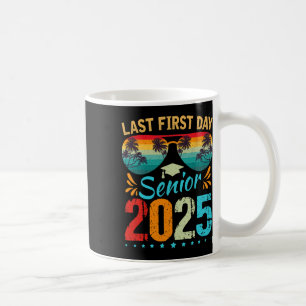 My Last First Day Senior 2025 Ck To School Cl Of 2 Coffee Mug