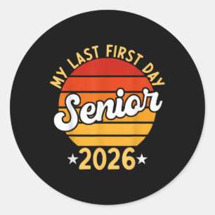 My Last First Day Senior 2026 Back To School Cl Of Classic Round Sticker