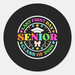 My Last First Day Senior 2026 Back To School Cl Of Classic Round Sticker