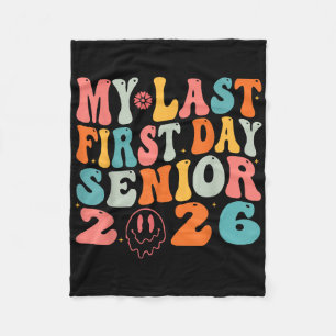 My Last First Day Senior 2026 Back To School Cl Of Fleece Blanket