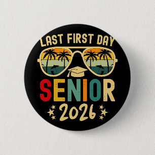 My Last First Day Senior 2026 Ck To School Graduat 6 Cm Round Badge