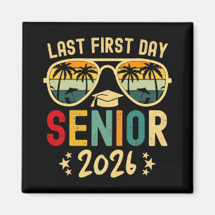 My Last First Day Senior 2026 Ck To School Graduat Magnet