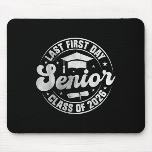 My Last First Day Senior 2026 Cl Of 2026 Back To S Mouse Pad