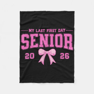 My Last First Day Senior 2026 Cl Of 2026 Graduatio Fleece Blanket