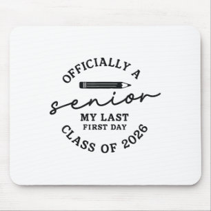 My Last First Day Senior 2026 Cl Of 2026 Mouse Pad